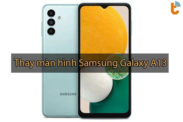 thay+man+hinh+samsung-galaxy-a13